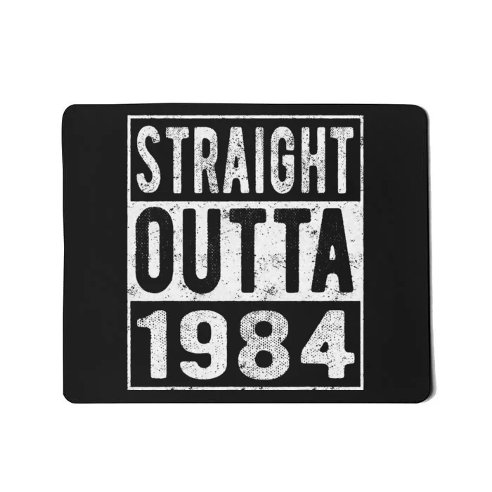 Straight Outta 1984 Fun Distressed Born 1984 Birthday Gift Mousepad