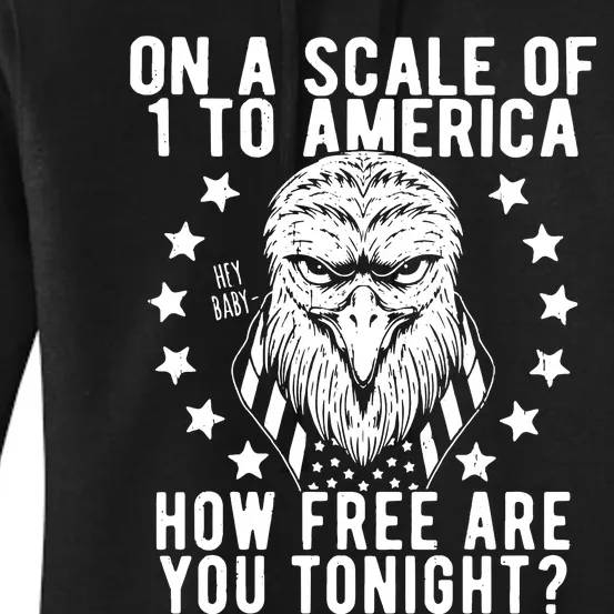 Scale Of 1 To America How Free Are You Tonight Eagle Women's Pullover Hoodie