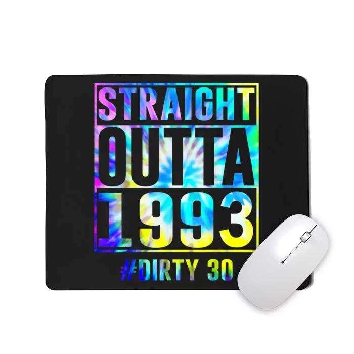 Straight Outta 1993 Dirty Thirty Funny 30th Birthday Mousepad