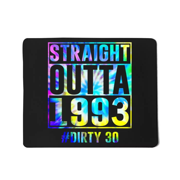 Straight Outta 1993 Dirty Thirty Funny 30th Birthday Mousepad