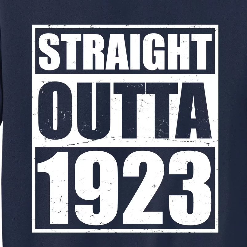 Straight Outta 1923 100th Birthday Tall Sweatshirt