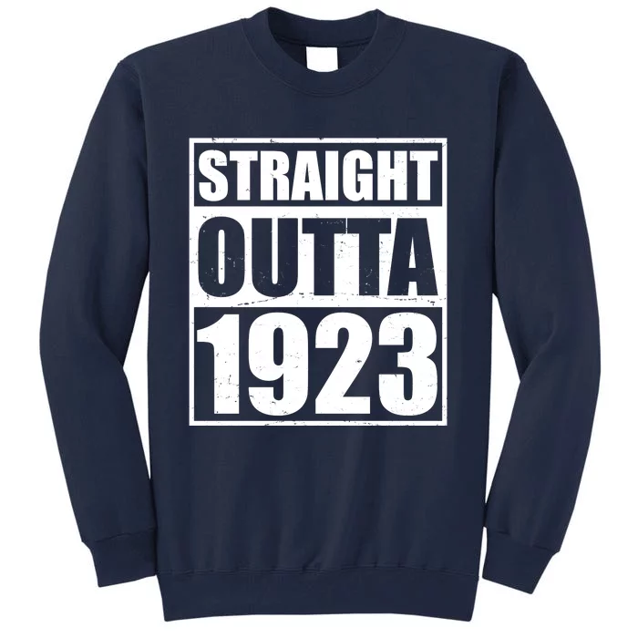 Straight Outta 1923 100th Birthday Tall Sweatshirt