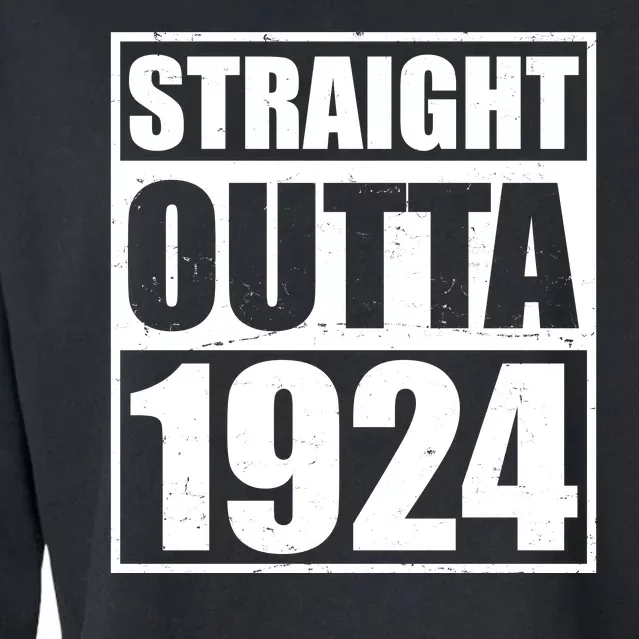 Straight Outta 1924 100th Birthday Cropped Pullover Crew