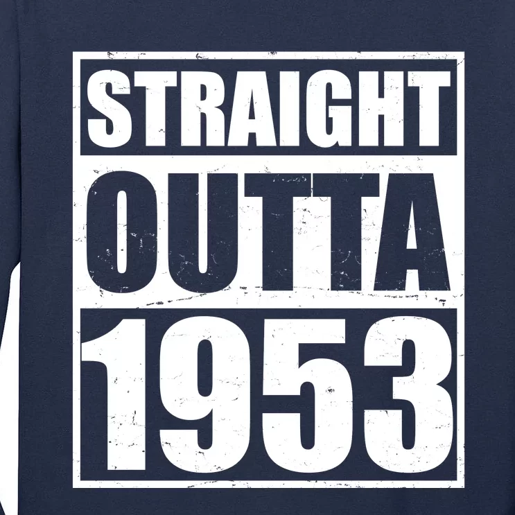 Straight Outta 1953 70th Birthday Tall Long Sleeve T-Shirt