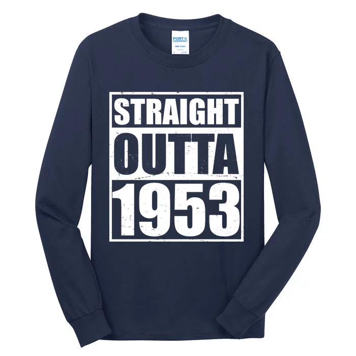 Straight Outta 1953 70th Birthday Tall Long Sleeve T-Shirt