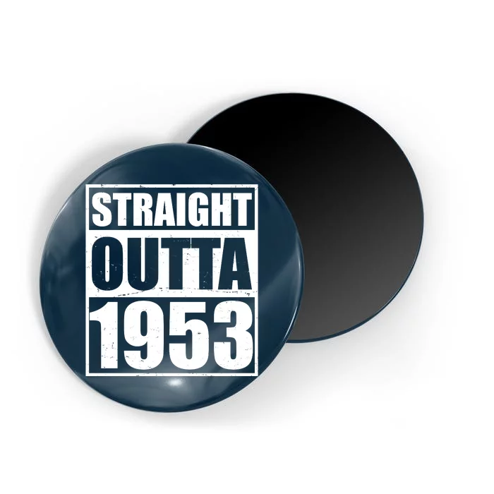 Straight Outta 1953 70th Birthday Magnet