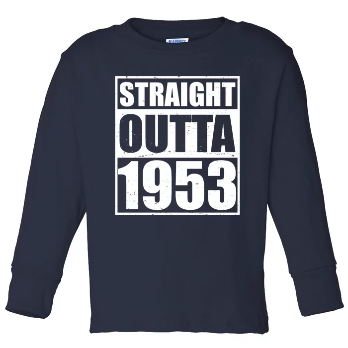 Straight Outta 1953 70th Birthday Toddler Long Sleeve Shirt