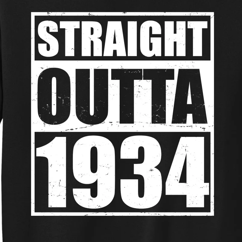 Straight Outta 1934 90th Birthday Tall Sweatshirt