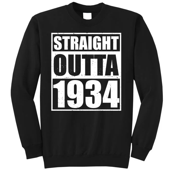 Straight Outta 1934 90th Birthday Tall Sweatshirt