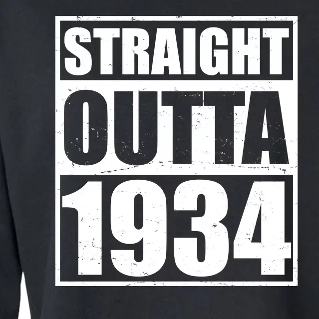 Straight Outta 1934 90th Birthday Cropped Pullover Crew