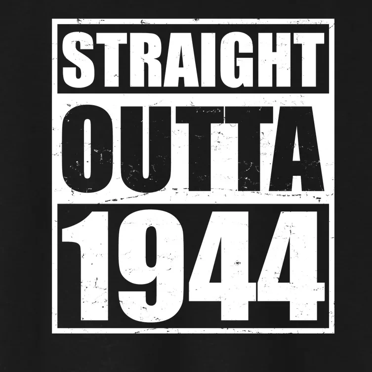 Straight Outta 1944 80th Birthday Women's Crop Top Tee