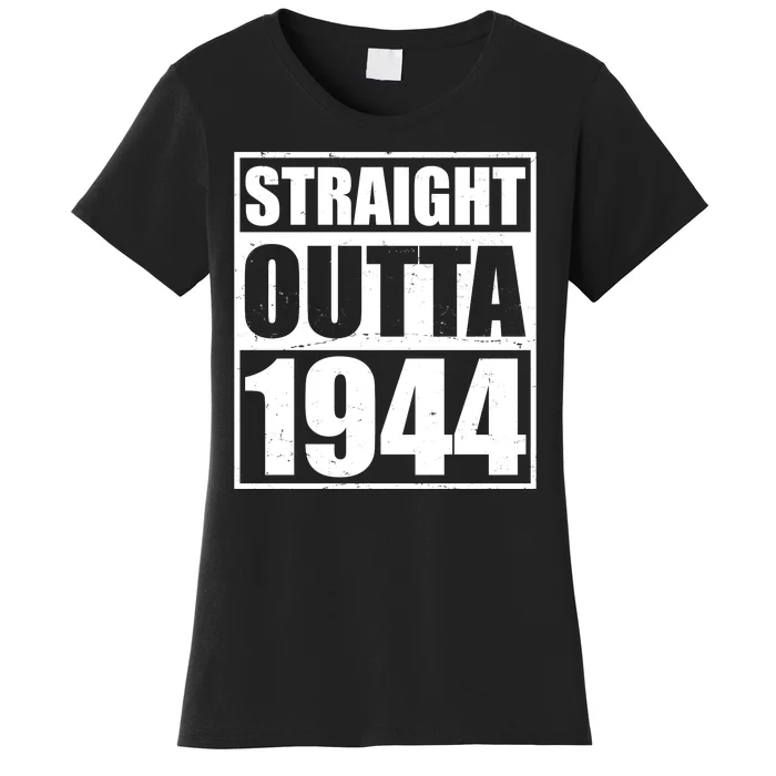 Straight Outta 1944 80th Birthday Women's T-Shirt