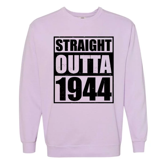 Straight Outta 1944 80th Birthday Garment-Dyed Sweatshirt