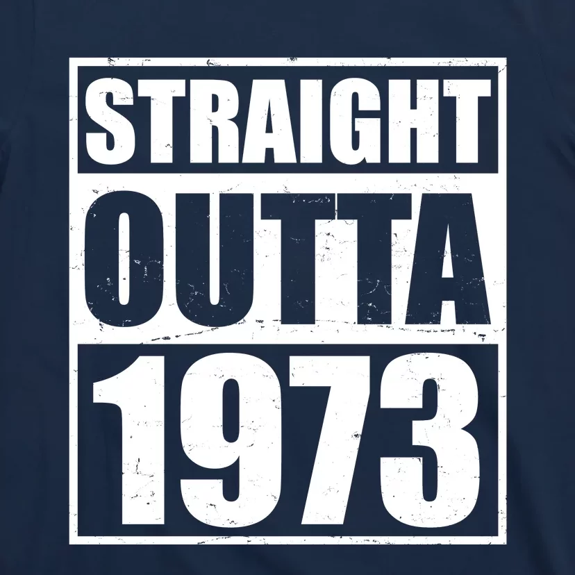 Straight Outta 1973 50th Birthday T-Shirt