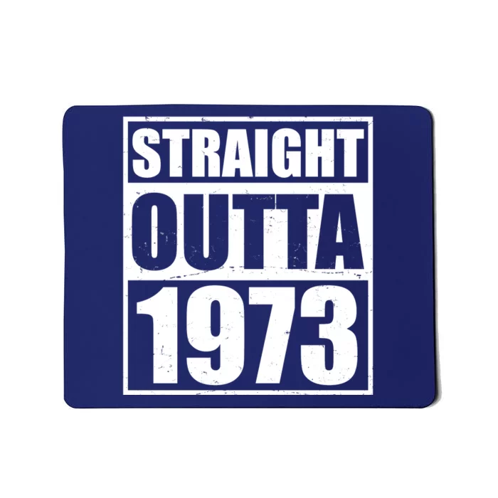 Straight Outta 1973 50th Birthday Mousepad