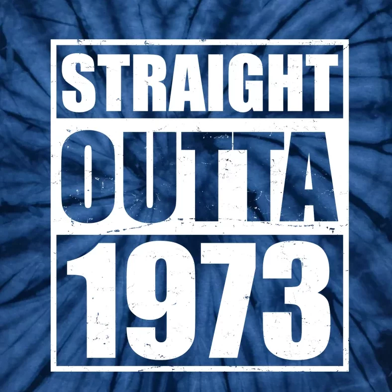 Straight Outta 1973 50th Birthday Tie-Dye T-Shirt