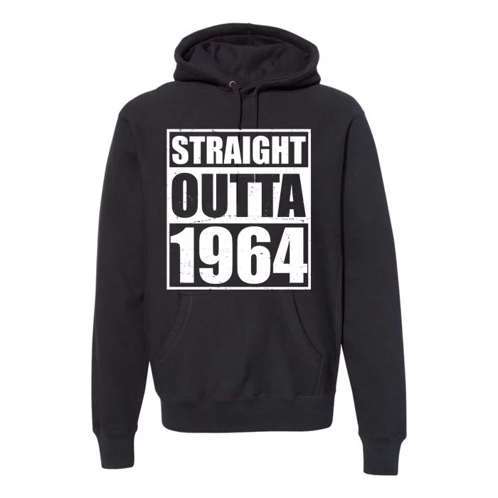 Straight Outta 1964 60th Birthday Premium Hoodie