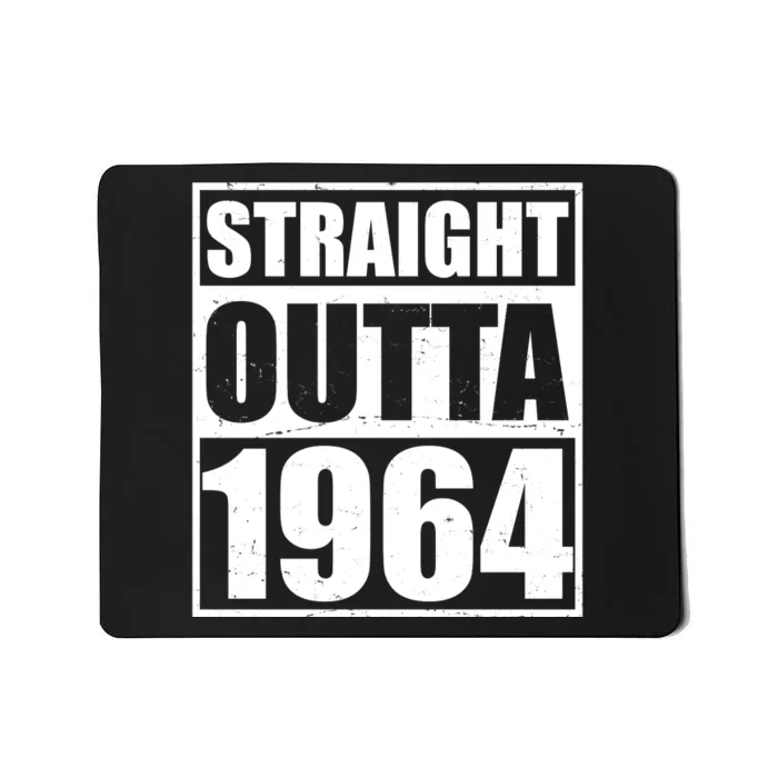 Straight Outta 1964 60th Birthday Mousepad