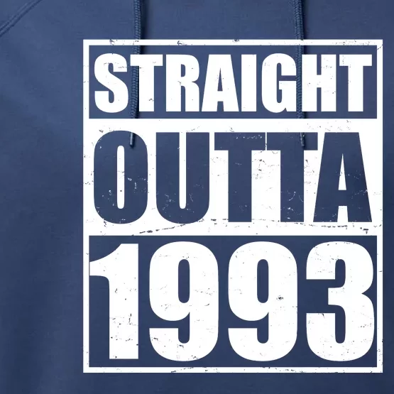 Straight Outta 1993 30th Birthday Performance Fleece Hoodie