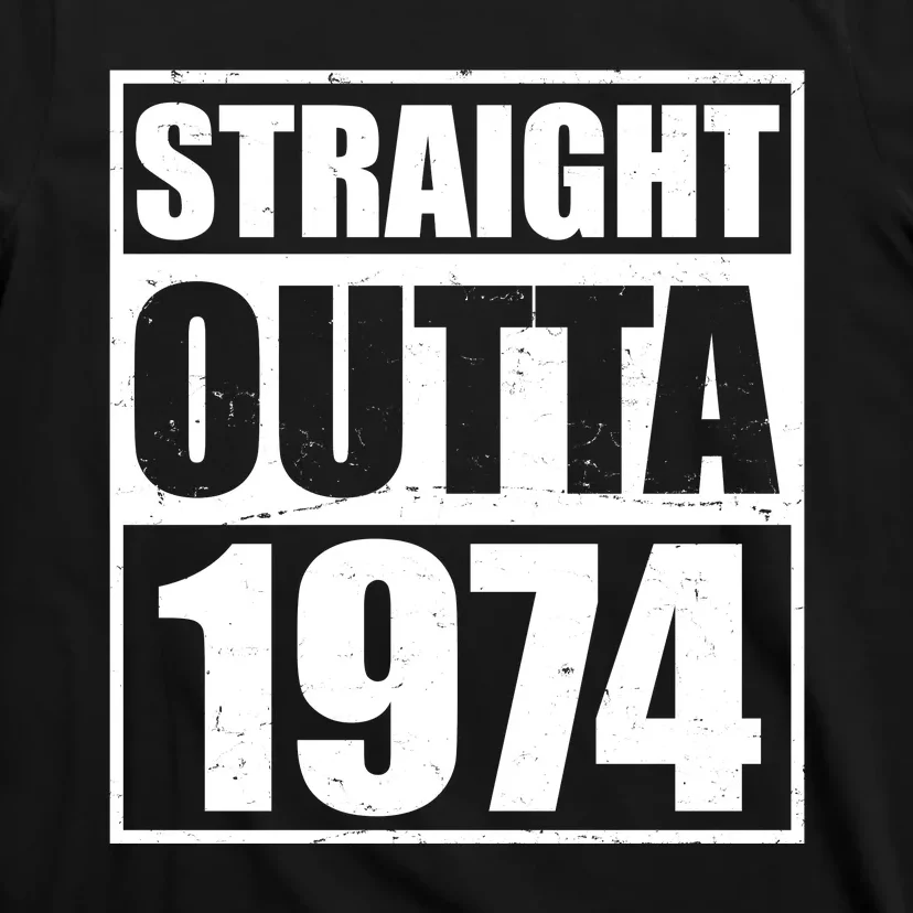 Straight Outta 1974 50th Birthday T-Shirt