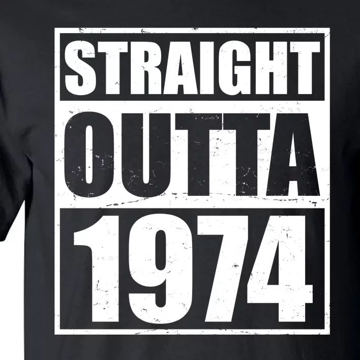 Straight Outta 1974 50th Birthday Tall T-Shirt