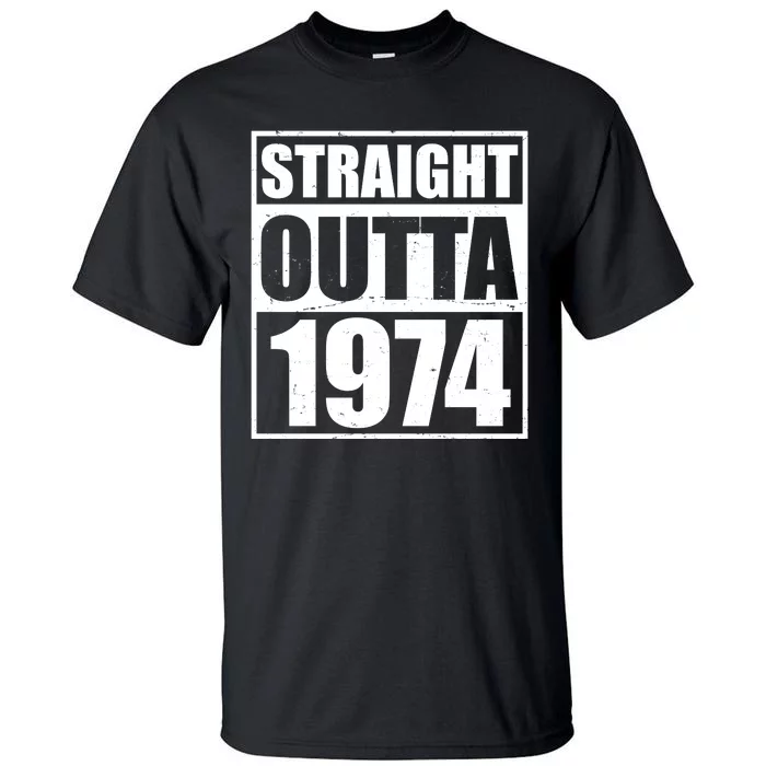 Straight Outta 1974 50th Birthday Tall T-Shirt