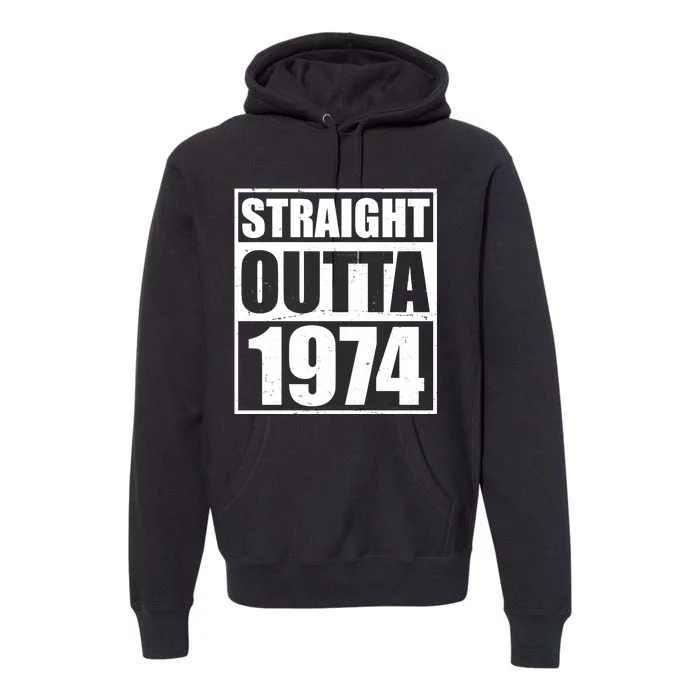 Straight Outta 1974 50th Birthday Premium Hoodie