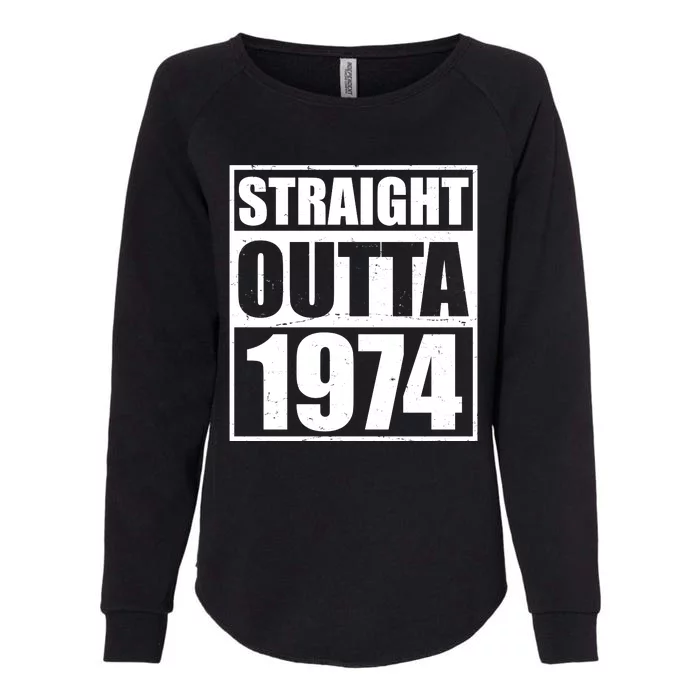 Straight Outta 1974 50th Birthday Womens California Wash Sweatshirt