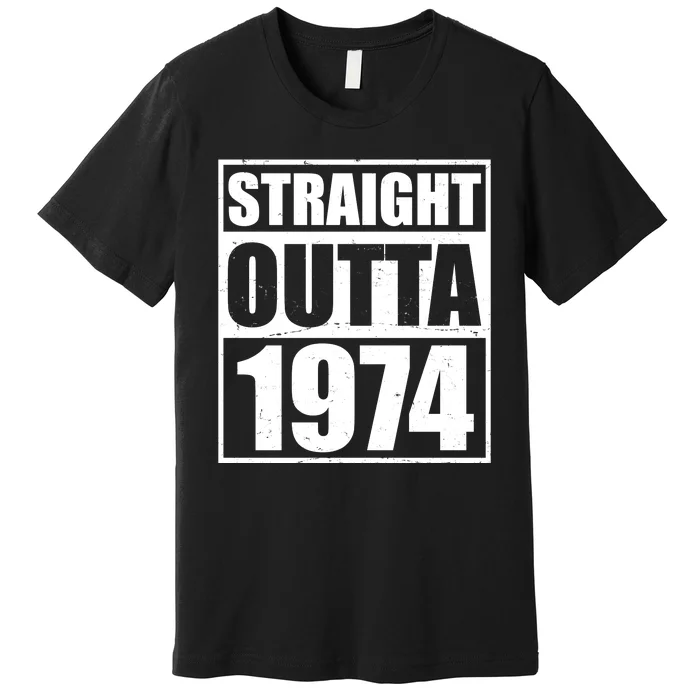 Straight Outta 1974 50th Birthday Premium T-Shirt