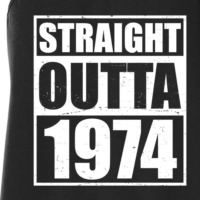 Straight Outta 1974 50th Birthday Women's Racerback Tank