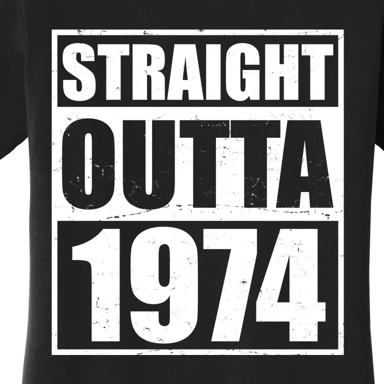 Straight Outta 1974 50th Birthday Women's T-Shirt