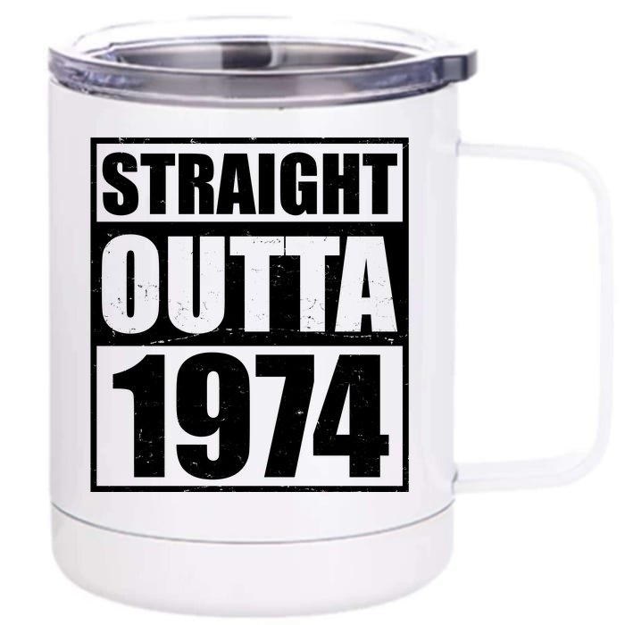 Straight Outta 1974 50th Birthday Front & Back 12oz Stainless Steel Tumbler Cup