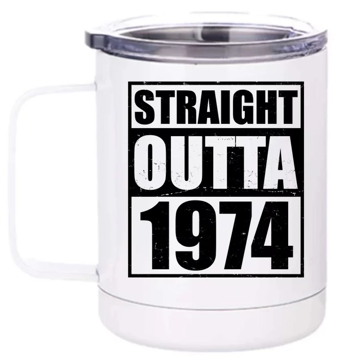 Straight Outta 1974 50th Birthday Front & Back 12oz Stainless Steel Tumbler Cup