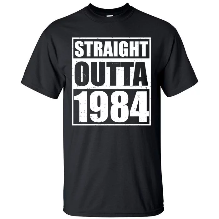 Straight Outta 1984 40th Birthday Tall T-Shirt