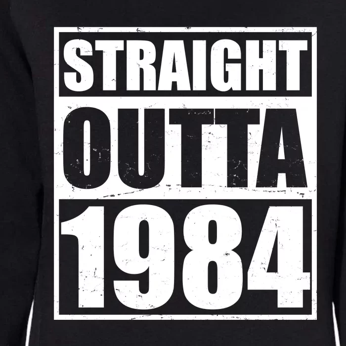 Straight Outta 1984 40th Birthday Womens California Wash Sweatshirt