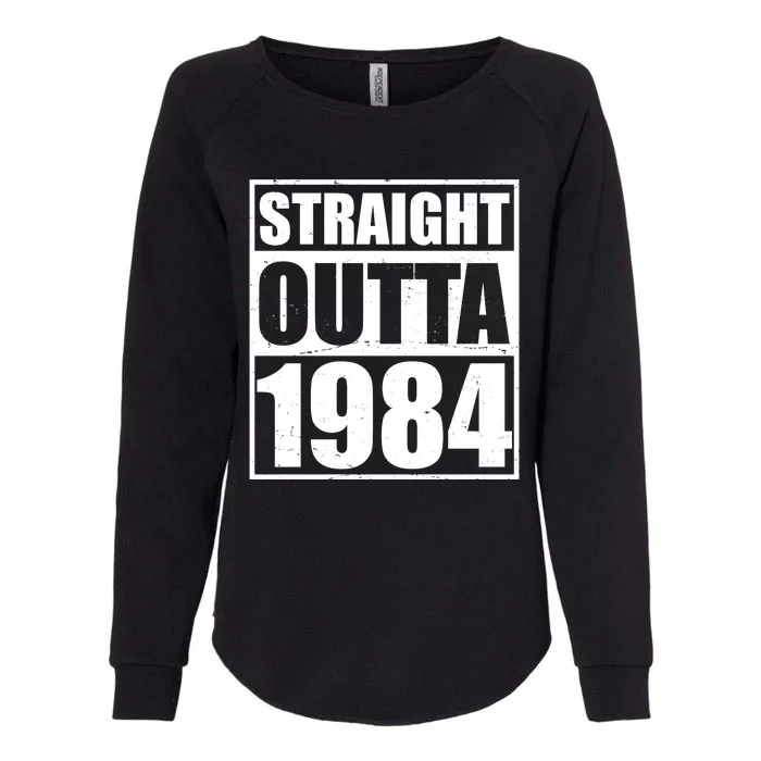 Straight Outta 1984 40th Birthday Womens California Wash Sweatshirt