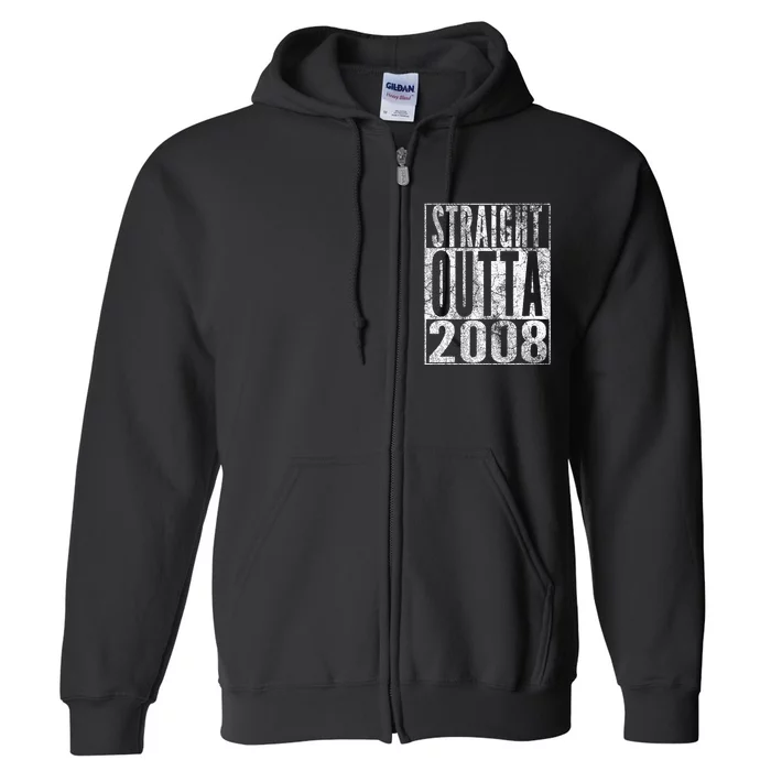 Straight Outta 2008 15th Birthday Gift 15 Years Old Full Zip Hoodie