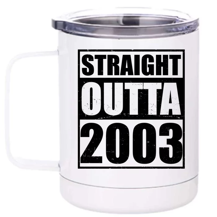 Straight Outta 2003 20th Birthday Front & Back 12oz Stainless Steel Tumbler Cup