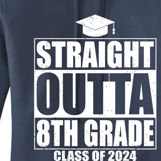 Straight Outta 8th Grade Graduation Class Of 2024 8th Grade Women's Pullover Hoodie