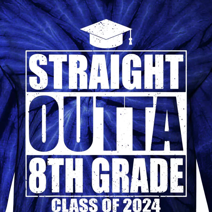 Straight Outta 8th Grade Graduation Class Of 2024 8th Grade Tie-Dye Long Sleeve Shirt