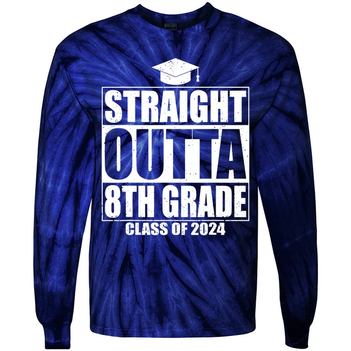 Straight Outta 8th Grade Graduation Class Of 2024 8th Grade Tie-Dye Long Sleeve Shirt