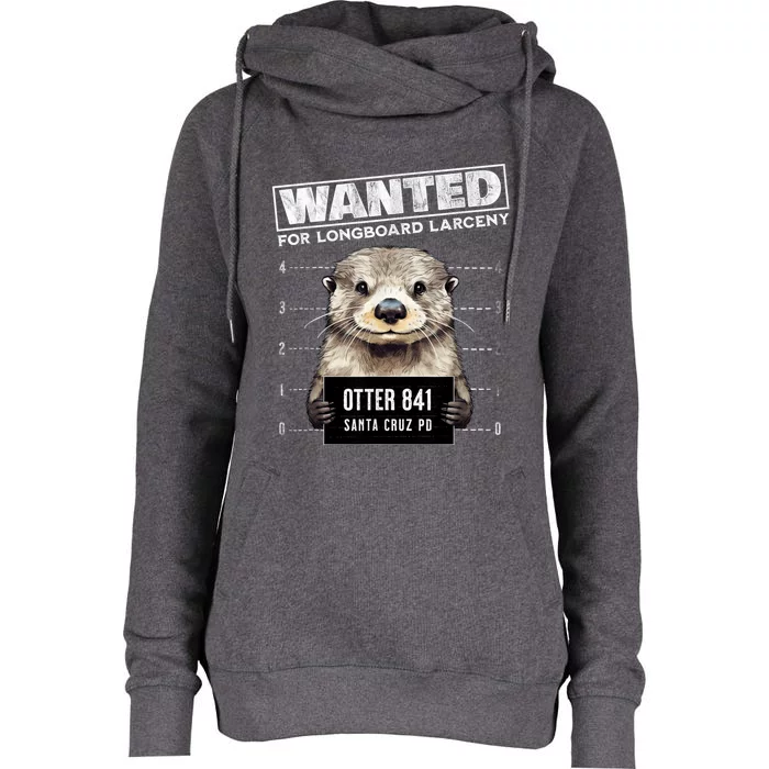 Surfing Otter 841 Wanted For Long Board Larceny Funny Cali Womens Funnel Neck Pullover Hood