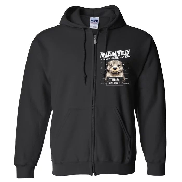 Surfing Otter 841 Wanted For Long Board Larceny Funny Cali Full Zip Hoodie