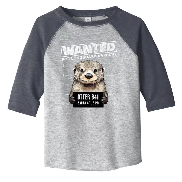 Surfing Otter 841 Wanted For Long Board Larceny Funny Cali Toddler Fine Jersey T-Shirt