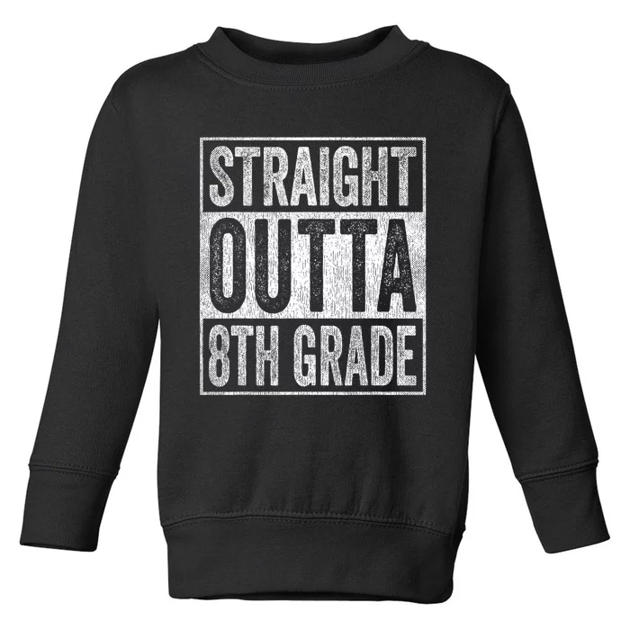 Straight Outta 8th Grade Toddler Sweatshirt