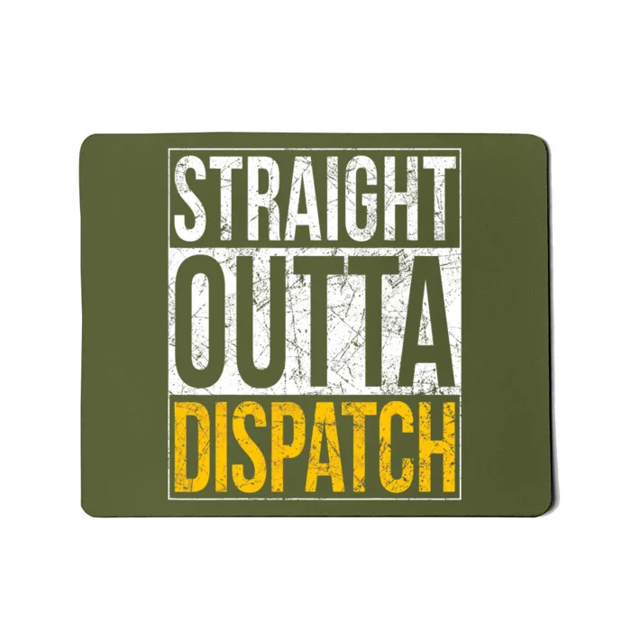 Straight Outta 911 Dispatch Dispatcher Mousepad