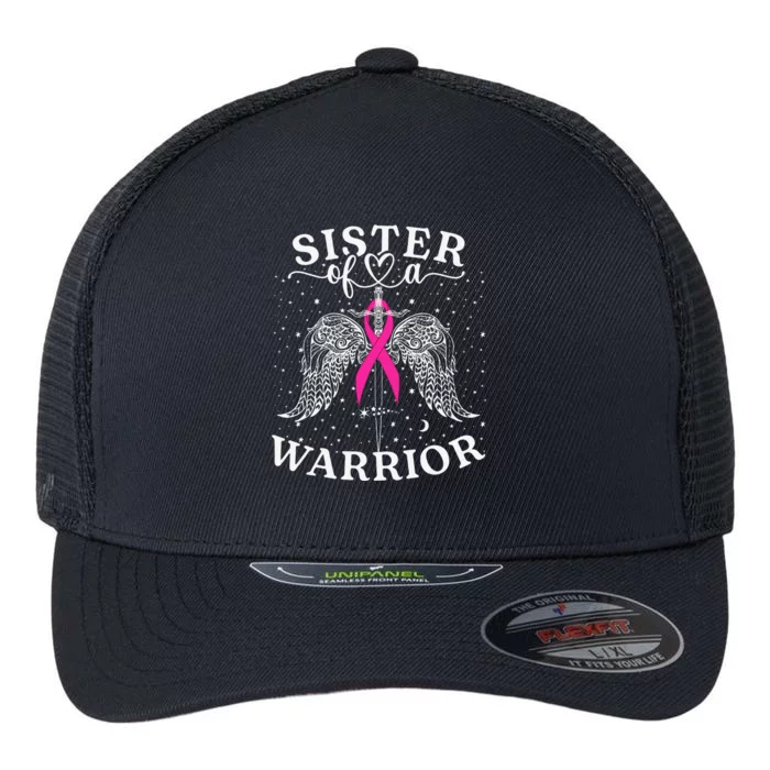 Sister Of A Warrior Breast Cancer Awareness Support Squad Flexfit Unipanel Trucker Cap