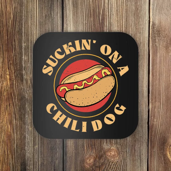 Suckin On A Chili Dog Funny Foodie Hotdog Lover Coaster