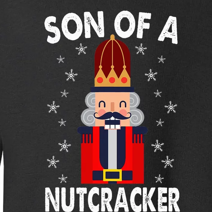 Son Of A Nutcracker Funny Christmas Nutcracker Toddler Sweatshirt