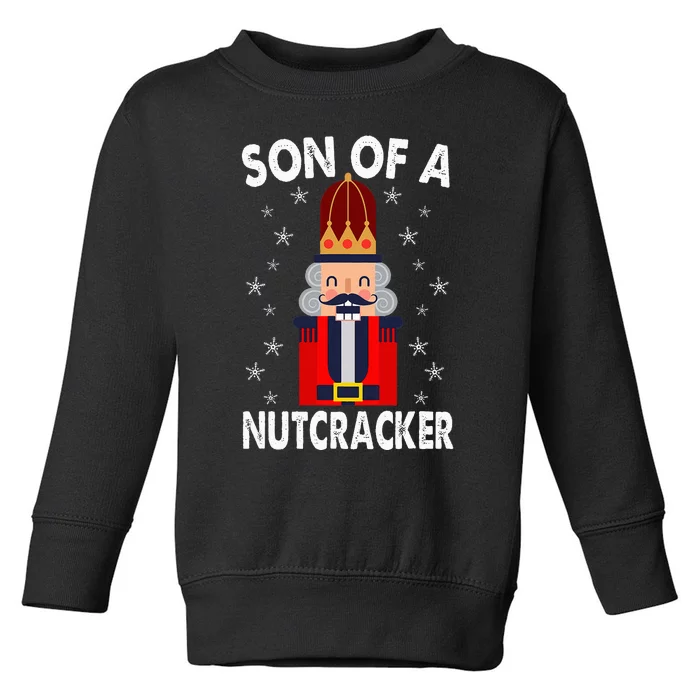 Son Of A Nutcracker Funny Christmas Nutcracker Toddler Sweatshirt